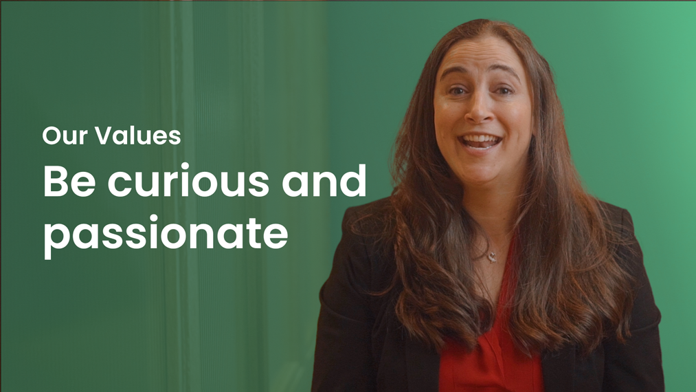 Be curious and passionate